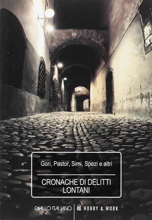 Cronache Di Delitti Lontani Gori Hobby E Work 2002
