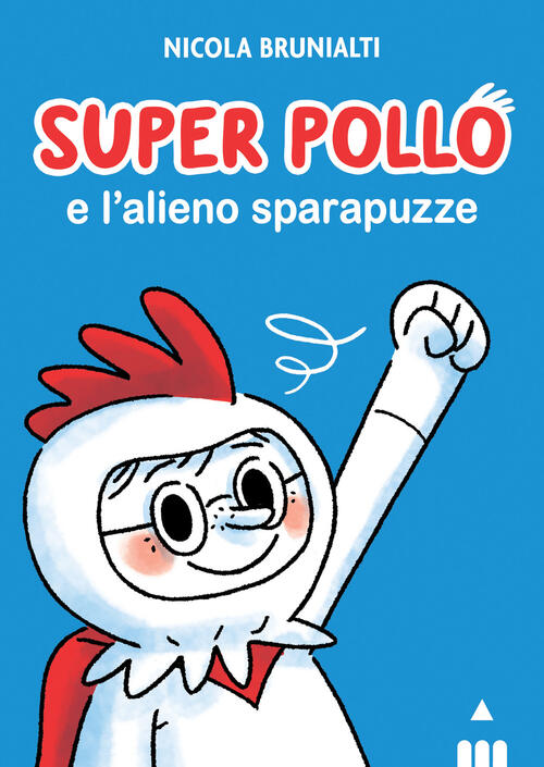 Super Pollo E L'alieno Sparapuzze Nicola Brunialti Lapis 2021