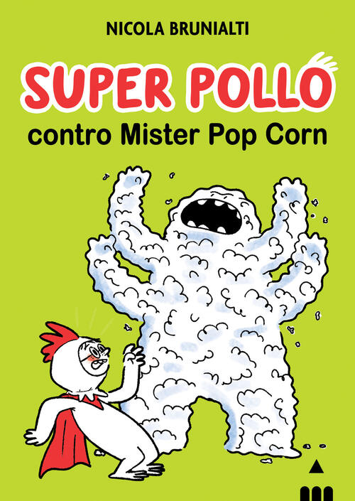 Super Pollo Contro Mister Pop Corn Nicola Brunialti Lapis 2021