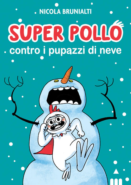 Super Pollo Contro I Pupazzi Di Neve Nicola Brunialti Lapis 2021