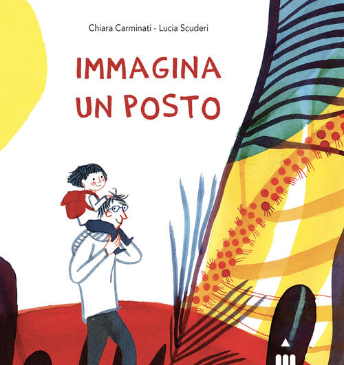 Immagina Un Posto. Ediz. A Colori Chiara Carminati Lapis 2022