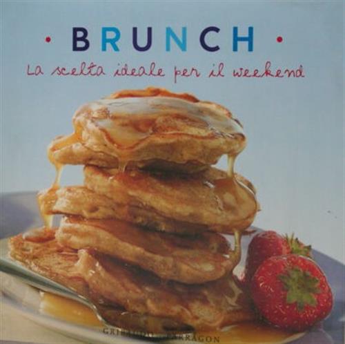 Brunch. La Scelta Ideale Per Il Weekend