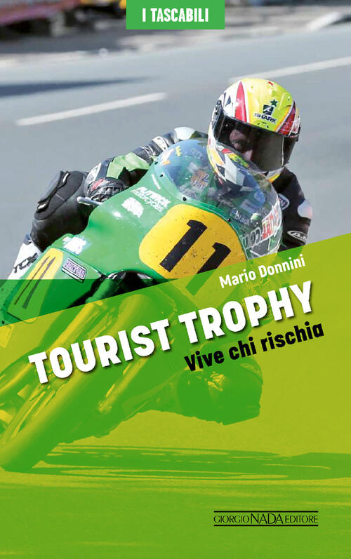 Tourist Trophy. Vive Chi Rischia Mario Donnini Nada 2025