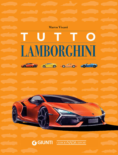 Tutto Lamborghini Marco Visani Giorgio Nada Editore 2025