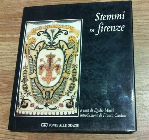 Stemmi Di Firenze Egidio Mucci Ponte Alle Grazie 1993