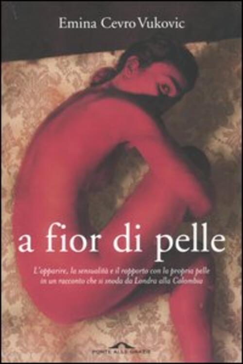 A Fior Di Pelle Emina Cevro Vukovic Ponte Alle Grazie 2004