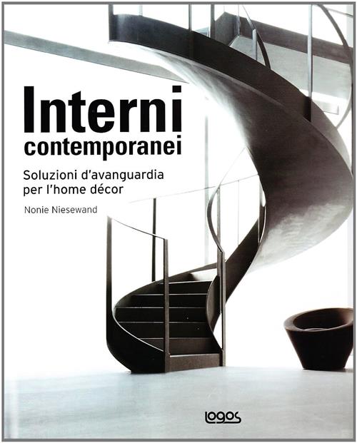 Interni Contemporanei. Soluzioni D'avanguardia Per L'home Decor