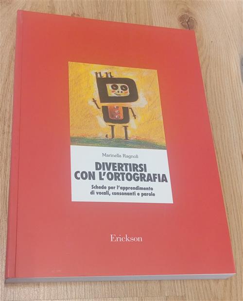Divertirsi Con L'ortografia. Schede Per L'apprendimento Di Vocali, Consonanti