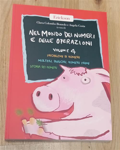 Nel Mondo Dei Numeri E Delle Operazioni. Vol. 4: Problemi Di Numeri. Multipli,