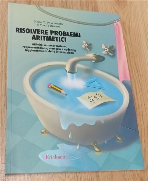 Risolvere Problemi Aritmetici. Attivita Su Comprensione, Rappresentazione, Mem