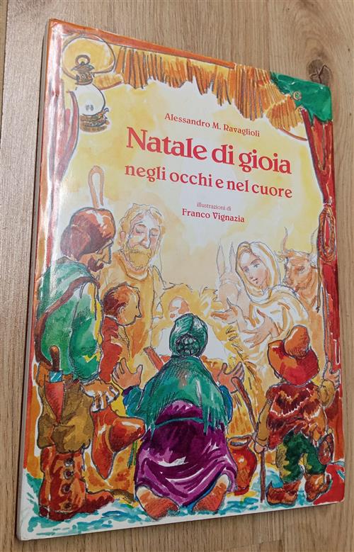 Natale Di Gioia Negli Occhi E Nel Cuore Alessandro Ravaglioli Progetto Editori