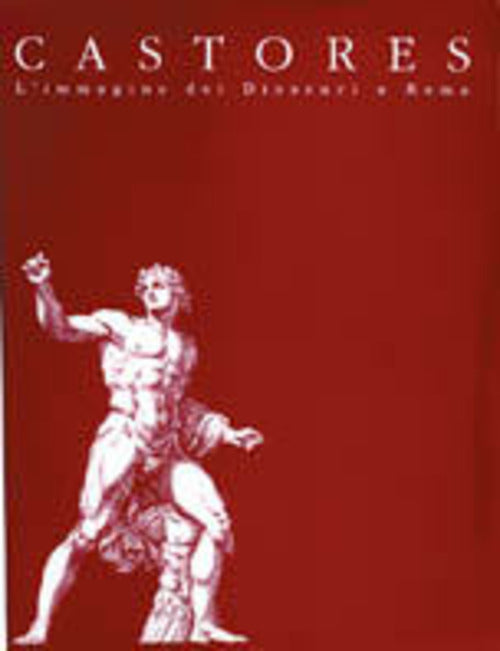 Dioscuri. Castores. L'immagine Dei Dioscuri A Roma Leila Nista De Luca 1994