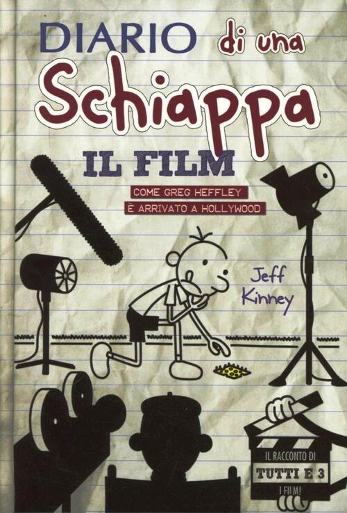 Diario Di Una Schiappa. Il Film. Come Greg E Arrivato A Hollywood Jeff Kinney