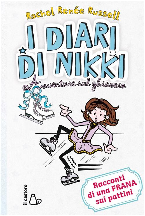 Avventure Sul Ghiaccio. I Diari Di Nikki. Ediz. Illustrata Rachel Renee Russel