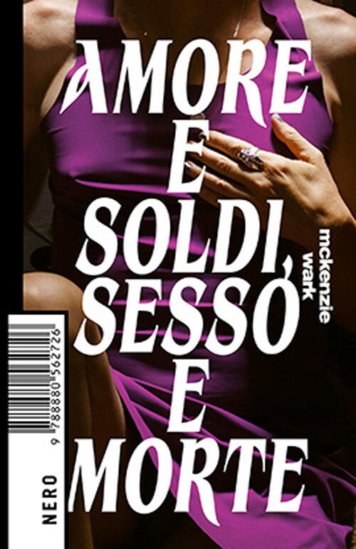 Amore E Soldi, Sesso E Morte Wark Mckenzie Produzioni Nero 2025