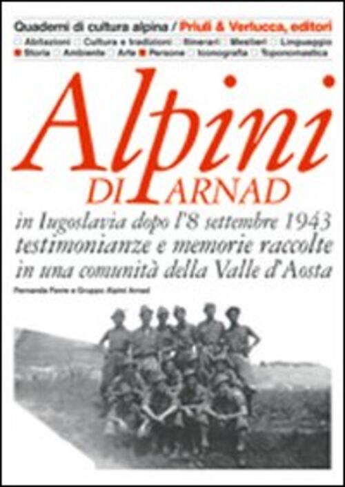 Alpini Di Arnad In Iugoslavia Dopo L'8 Settembre 1943 Testimonianze E Memorie