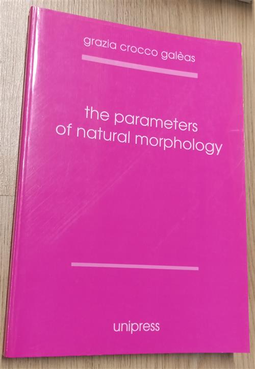 The Parameters Of Natural Morphology Grazia Crocco Galeas Unipress 1998