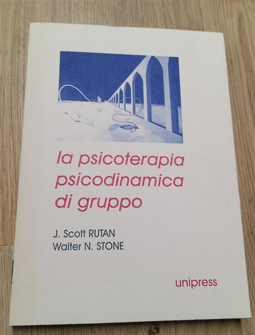 La Psicoterapia Psicodinamica Di Gruppo J. Scott Rutan, Walter N. Stone Unipre