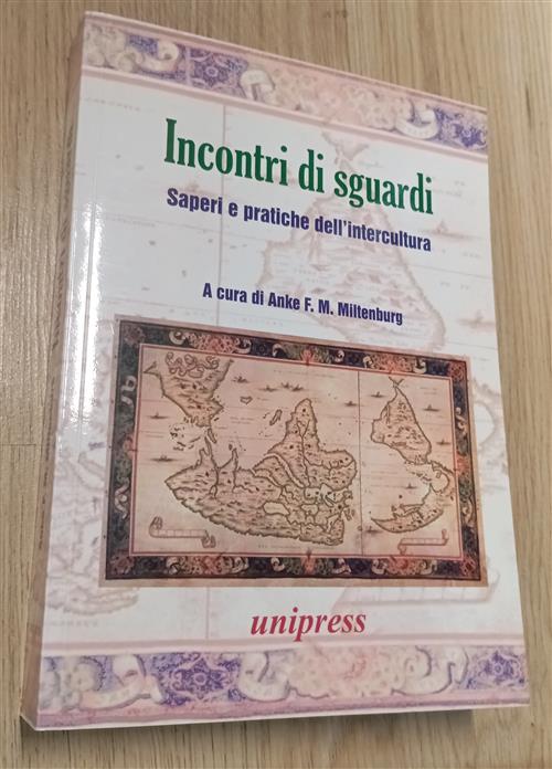 Incontri Di Sguardi Saperi E Pratiche Dell'intercultura Anke Miltenburg Unipre