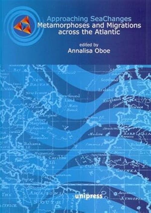 Approaching Seachanges: Metamorphoses And Migrations Across The Atlantic Annal
