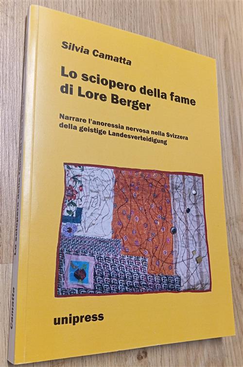 Lo Sciopero Della Fame Di Lore Berger Silvia Camatta Unipress 2009