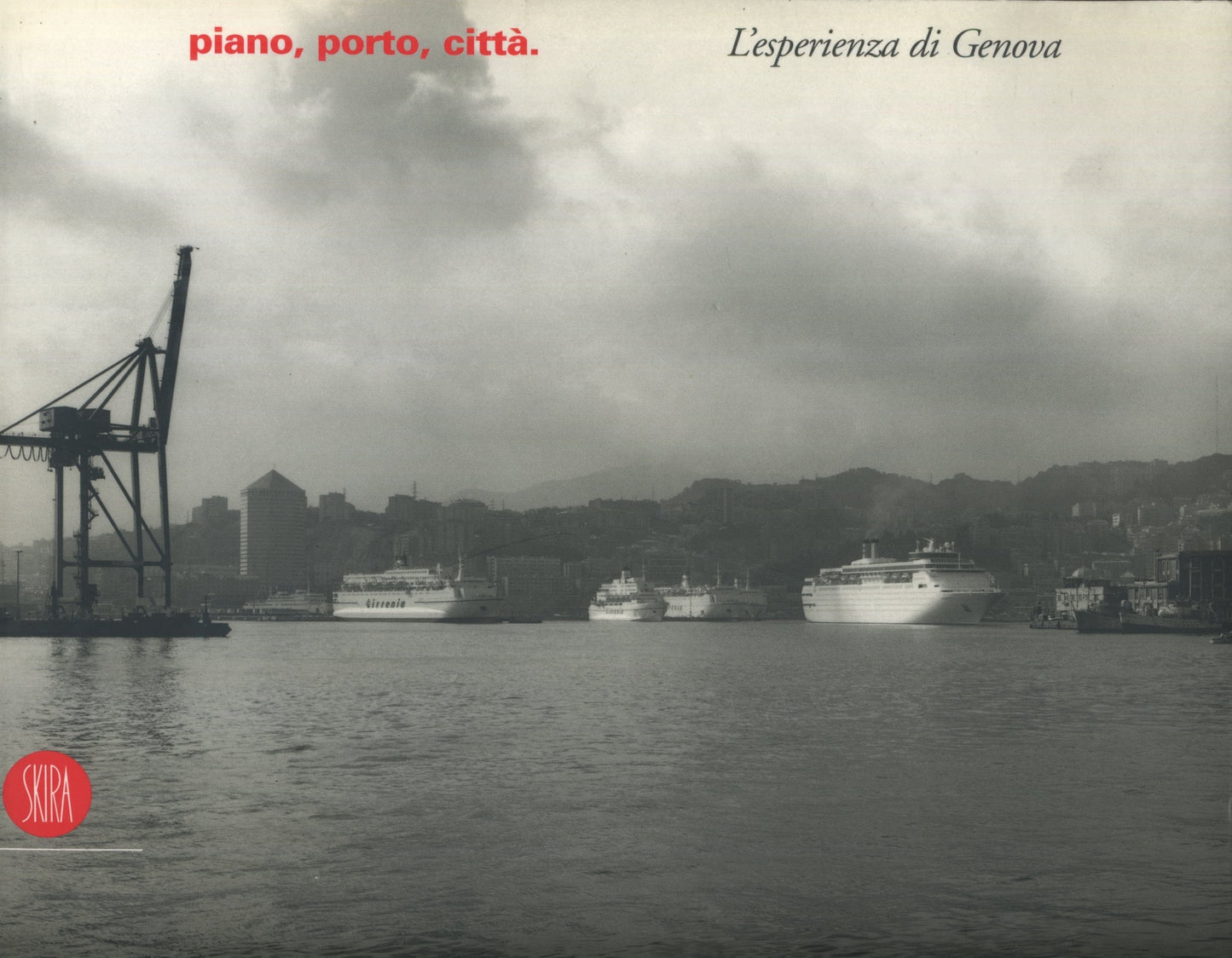 Piano, Porto, Città. L'esperienza Di Genova