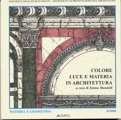 Colore Luce E Materia In Architettura Tra Superfici E Spazio