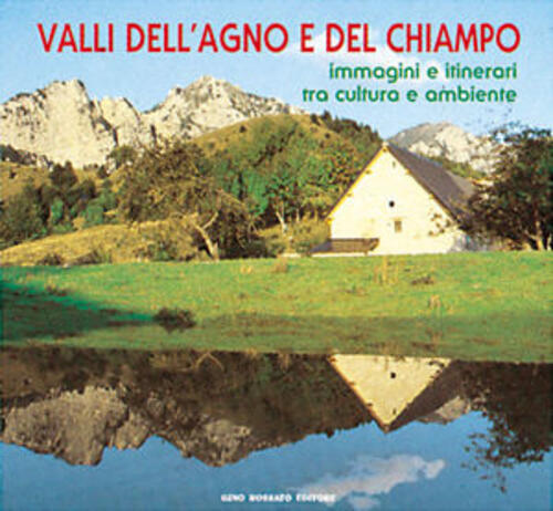 Valli Dell'agno E Del Chiampo. Immagini E Itinerari Tra Cultura E Ambiente Red