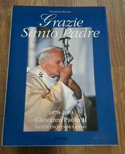 Grazie Santo Padre. 1978-2003 Giovanni Paolo Ii