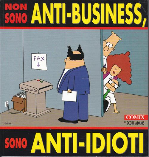 Non Sono Anti-Business, Sono Anti-Idioti Scott Adams Comix 2000