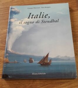 Italie, Il Sogno Di Stendhal. Catalogo Della Mostra Genova Giuseppe Marcenaro,