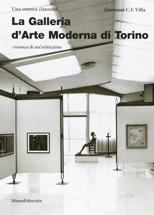 Una Sonora Clausura. Galleria Arte Moderna, Torino