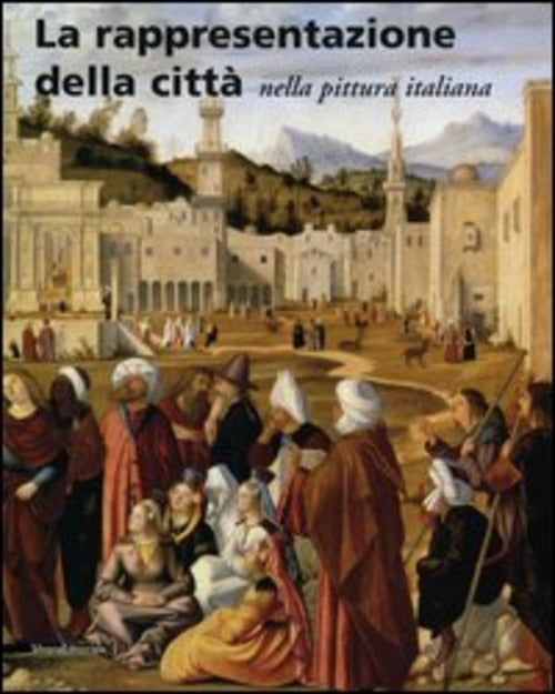 La Rappresentazione Della Citta Nella Pittura Italiana P. De Vecchi, G. A. Ver