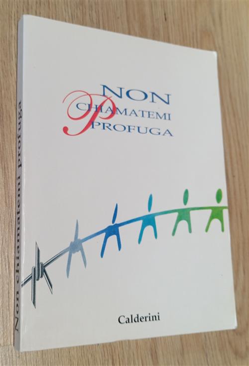 Non Chiamatemi Profuga Roberto Barich Calderini 1996