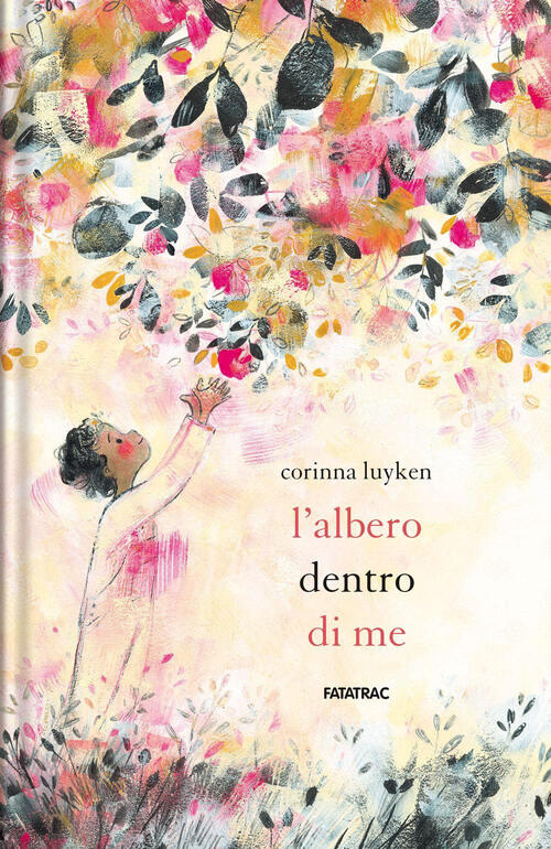 L' Albero Dentro Di Me. Ediz. A Colori Corinna Luyken Fatatrac 2022