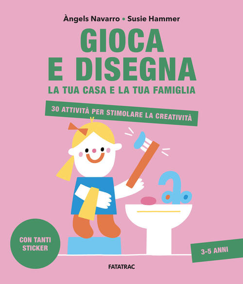 Gioca E Disegna. Casa E Famiglia. Con Adesivi Angels Navarro Fatatrac 2026