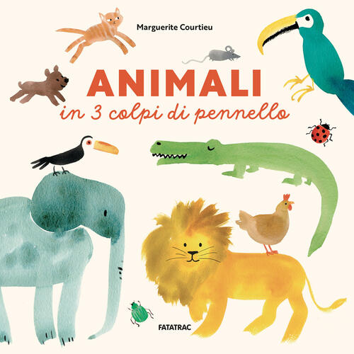 Animali In 3 Colpi Di Pennello Marguerite Courtieu Fatatrac 2025