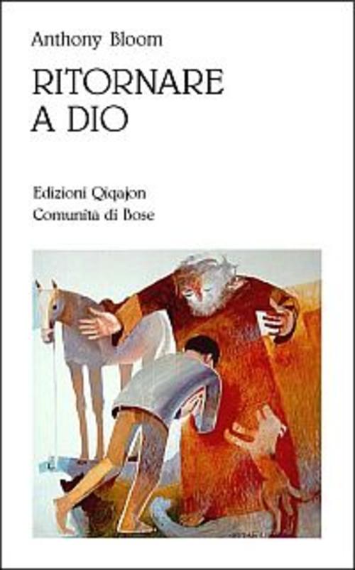 Ritornare A Dio. Pentimento, Confessione E Comunione Anthony Bloom Qiqajon 200