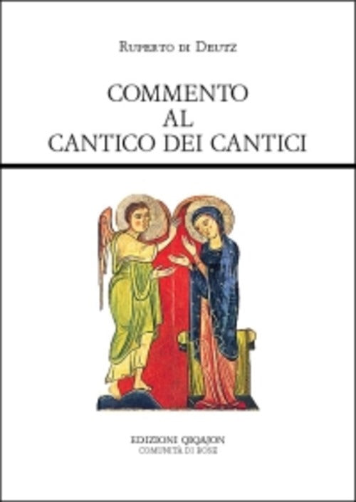 Commento Al Cantico Dei Cantici. De Incarnatione Domini Rupert De Deutz Qiqajo