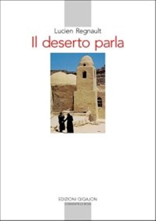 Il Deserto Parla. Vite Nascoste In Dio E Aperte Al Prossimo Lucien Regnault Qi
