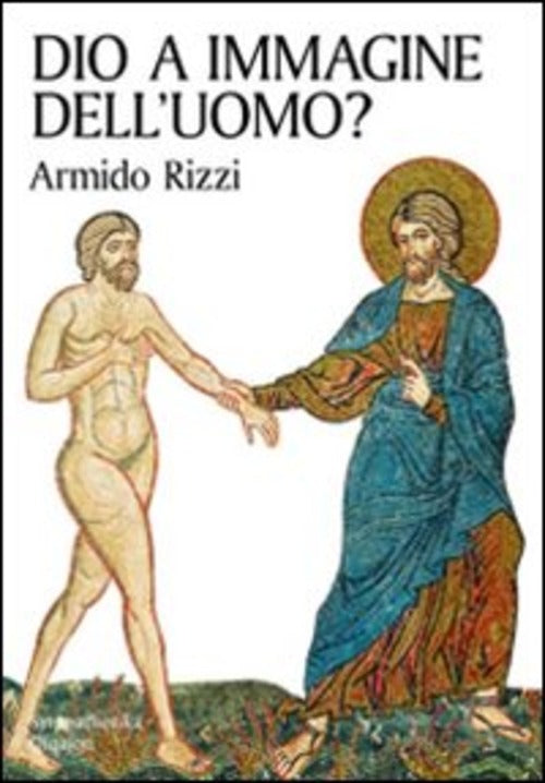 Dio A Immagine Dell'uomo? Armido Rizzi Qiqajon 2009