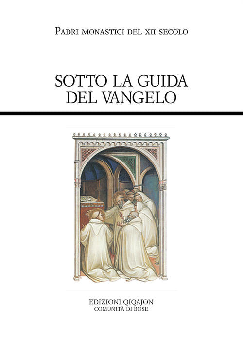 Sotto La Guida Del Vangelo. Cluny E Citeaux: Testi E Storia Di Una Controversi