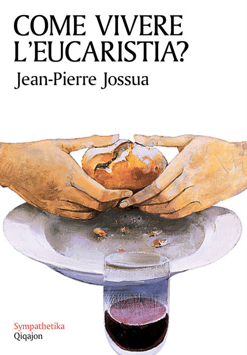 Come Vivere L'eucaristia? Jean-Pierre Jossua Qiqajon 2013
