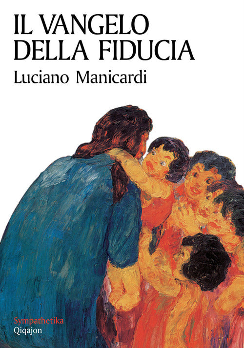 Il Vangelo Della Fiducia Luciano Manicardi Qiqajon 2014