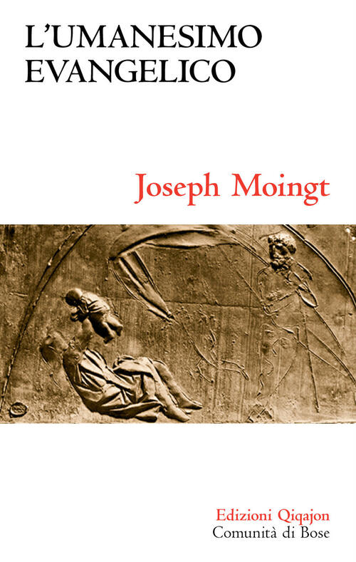 L' Umanesimo Evangelico Joseph Moingt Qiqajon 2015