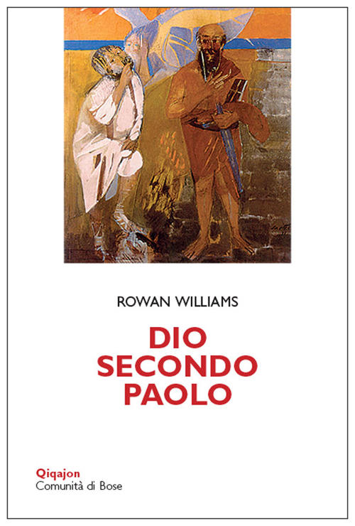 Dio Secondo Paolo-Meeting God In Paul Rowan Williams Qiqajon 2017