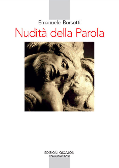 Nudita Della Parola. Le Sette Parole Di Gesu In Croce Emanuele Borsotti Qiqajo