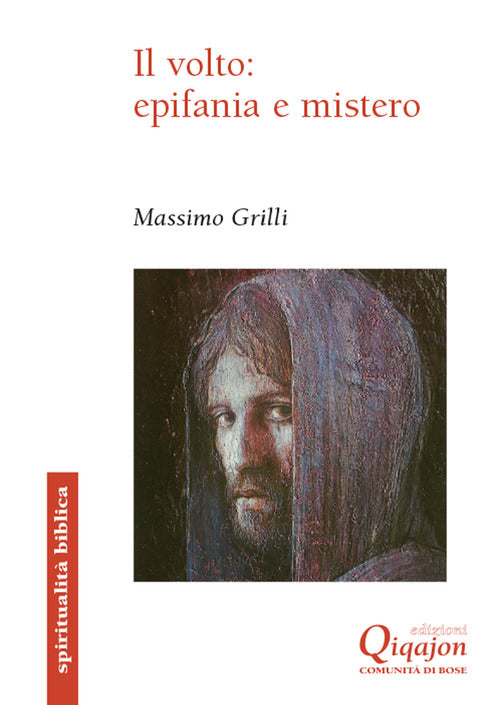 Il Volto: Epifania E Mistero. Un Itinerario Storico-Salvifico Alla Luce Del Vo