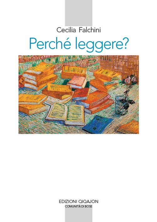 Perche Leggere? Lettura E Vita Spirituale Cecilia Falchini Qiqajon 2019