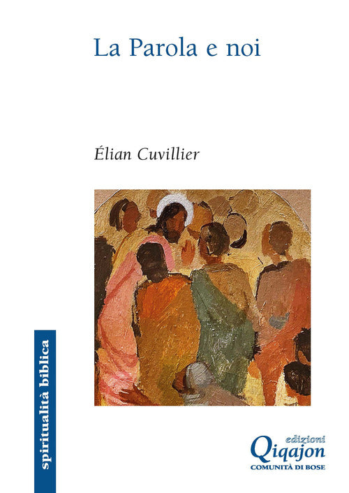 La Parola E Noi. Donne E Uomini Della Bibbia Interpreti Delle Nostre Vite Elia